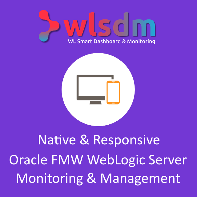 WLSDM: Native and Responsive WebLogic Monitoring Tool